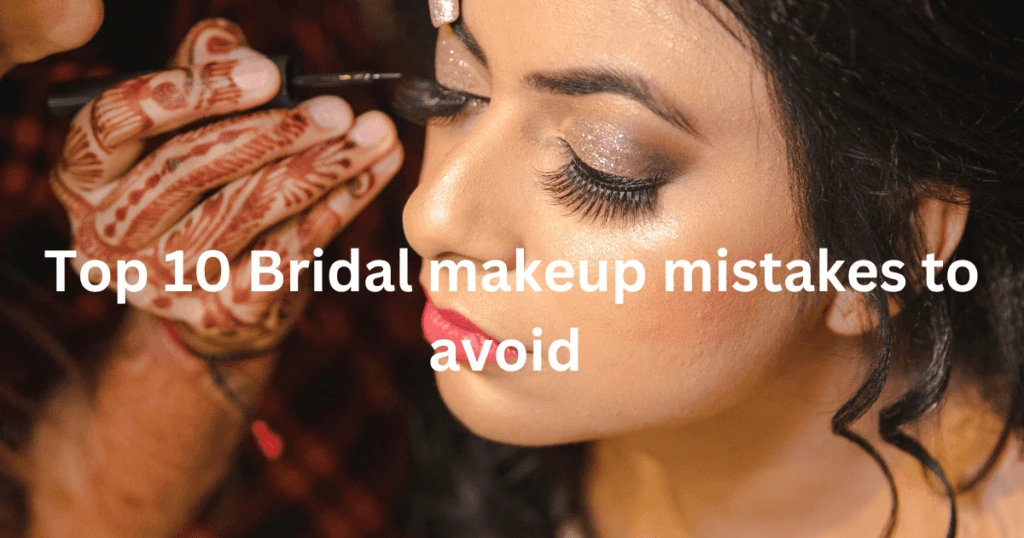 Bridal-Makeup-Mistakes-to-Avoid