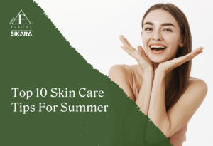 Tips For Skin Care during summer