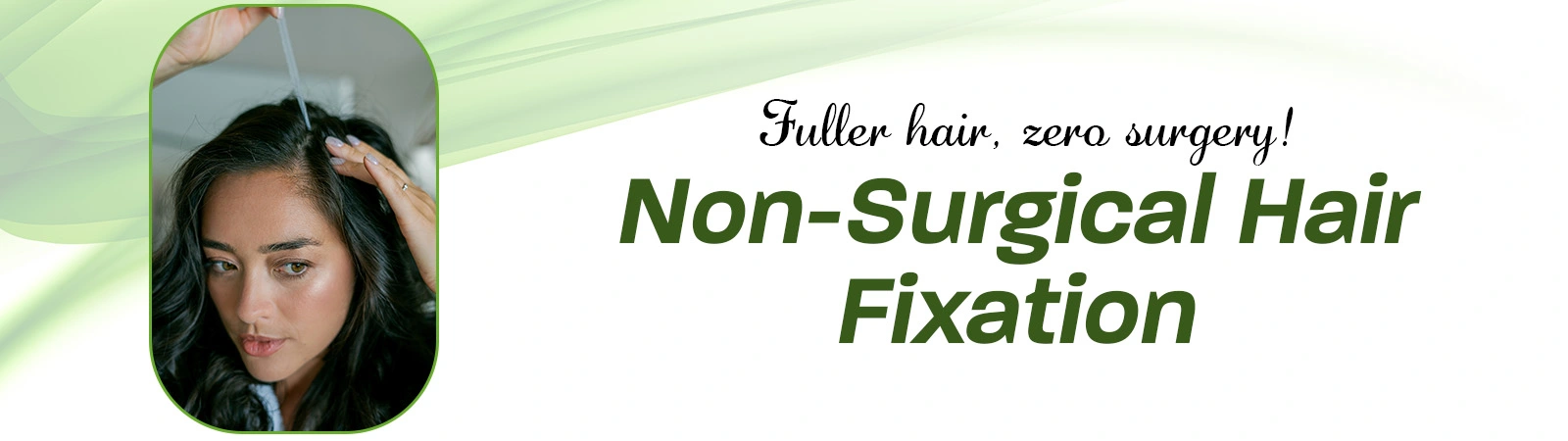 Non-Surgical Hair Fixation