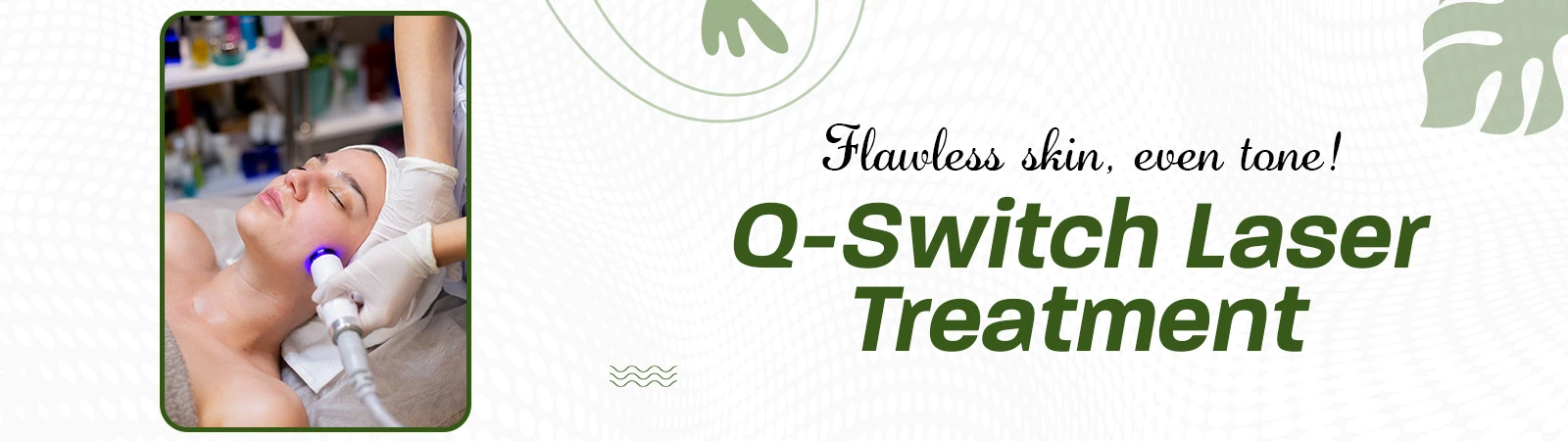 Q Switch Laser Treatment