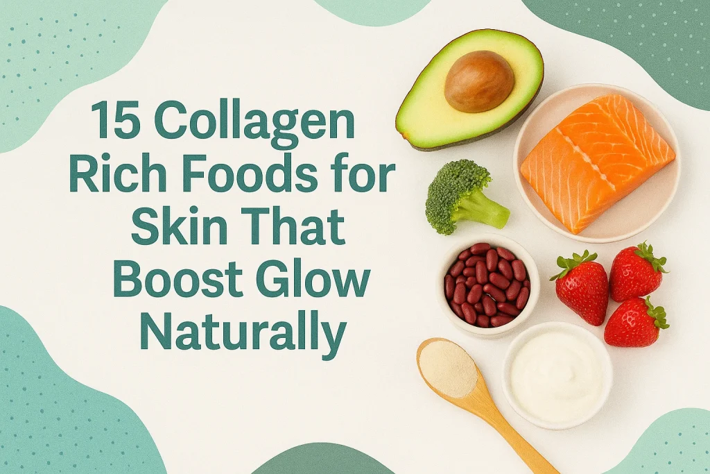Collagen Rich Foods for Skin