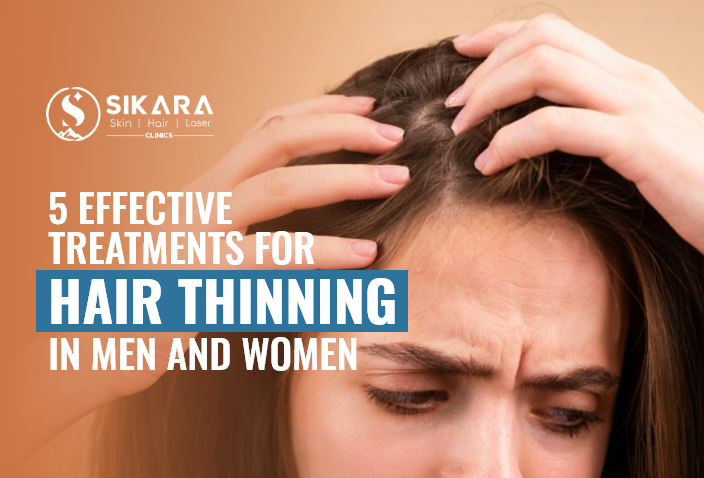 5 Effective Treatments for Hair Thinning in Men and Women